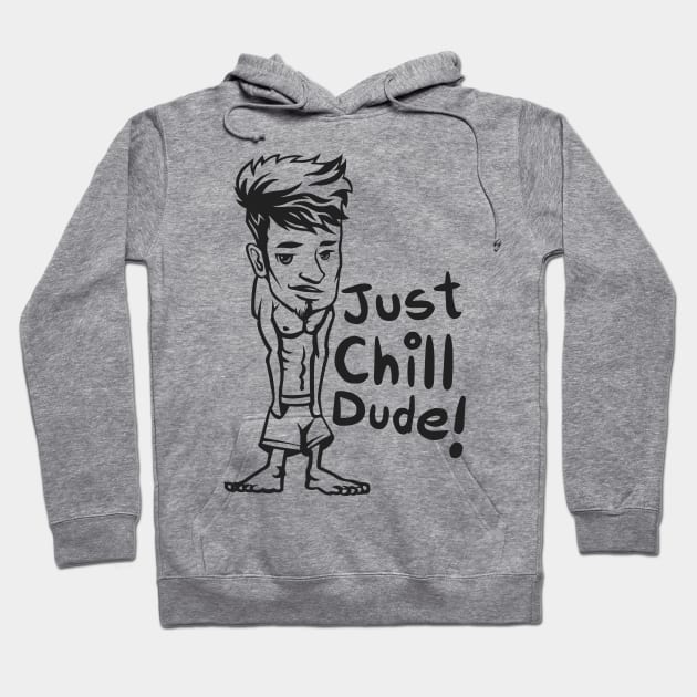 just chill bro Hoodie by Whatastory